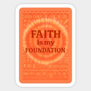 Faith is my Foundation Sticker